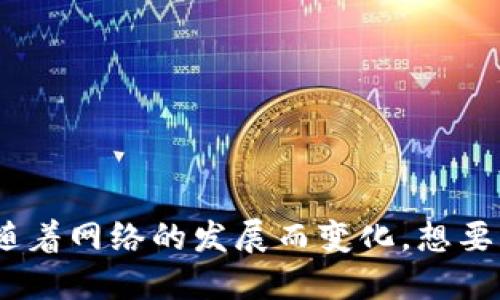 截至我的最后更新（2023年10月），派币（Pi Network）处于测试阶段的区块链仍在不断发展中，具体的区块高度会随着网络的发展而变化。想要获取最新的派币区块链高度信息，建议访问官方的Pi Network网站或相关社区论坛，以获取最新的动态和数据更新。