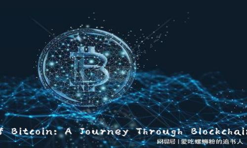 The Story of Bitcoin: A Journey Through Blockchain Technology
